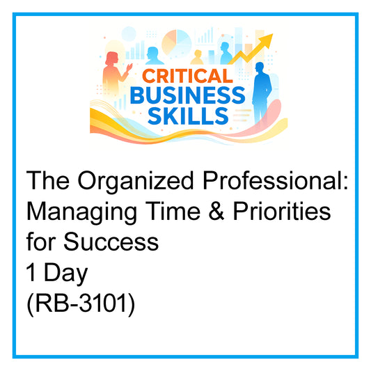 The Organized Professional: Managing Time and Priorities for Success – 1 Day [RB-3101]
