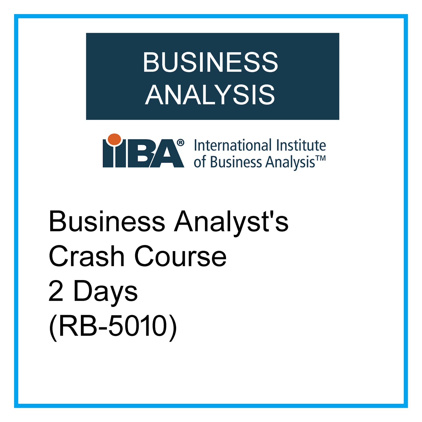 Business Analyst's Crash Course – 2 Days [RB-5010]