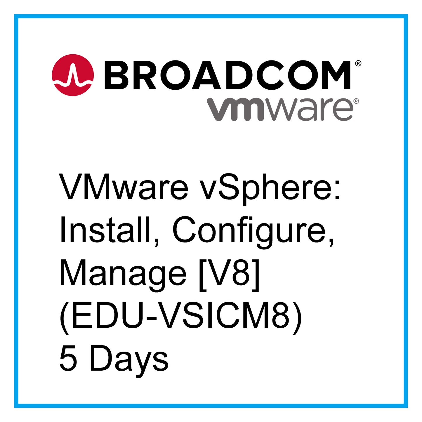 VMware vSphere: Install, Configure, Manage [V8] (EDU-VSICM8) - 5 Days [RA1201]