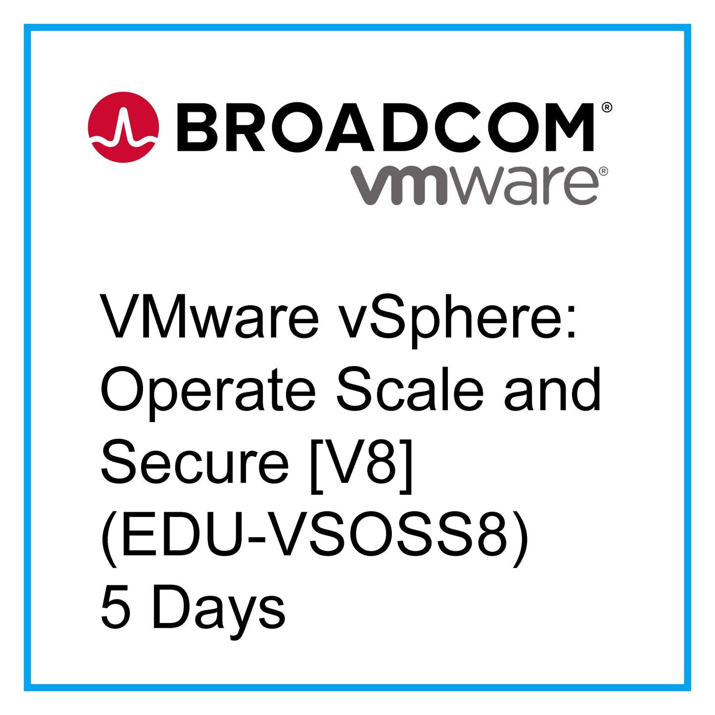 VMware vSphere: Operate Scale and Secure [V8] (EDU-VSOSS8) - 5 Days [RA1202]