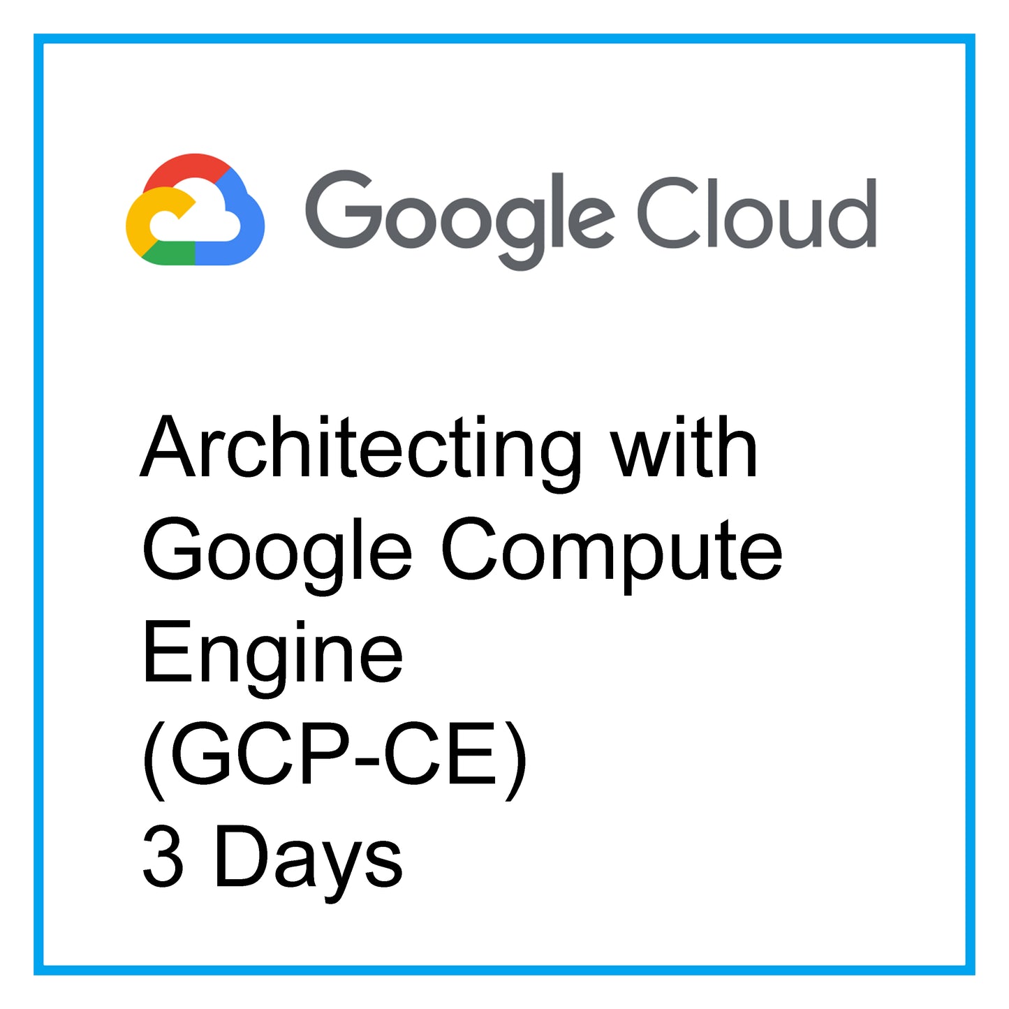 Architecting with Google Compute Engine (GCP-CE) - 3 Days [RA1302]