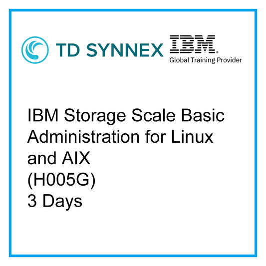 IBM Storage Scale Basic Administration for Linux and AIX (H005G) - 3 Days [RA1903]