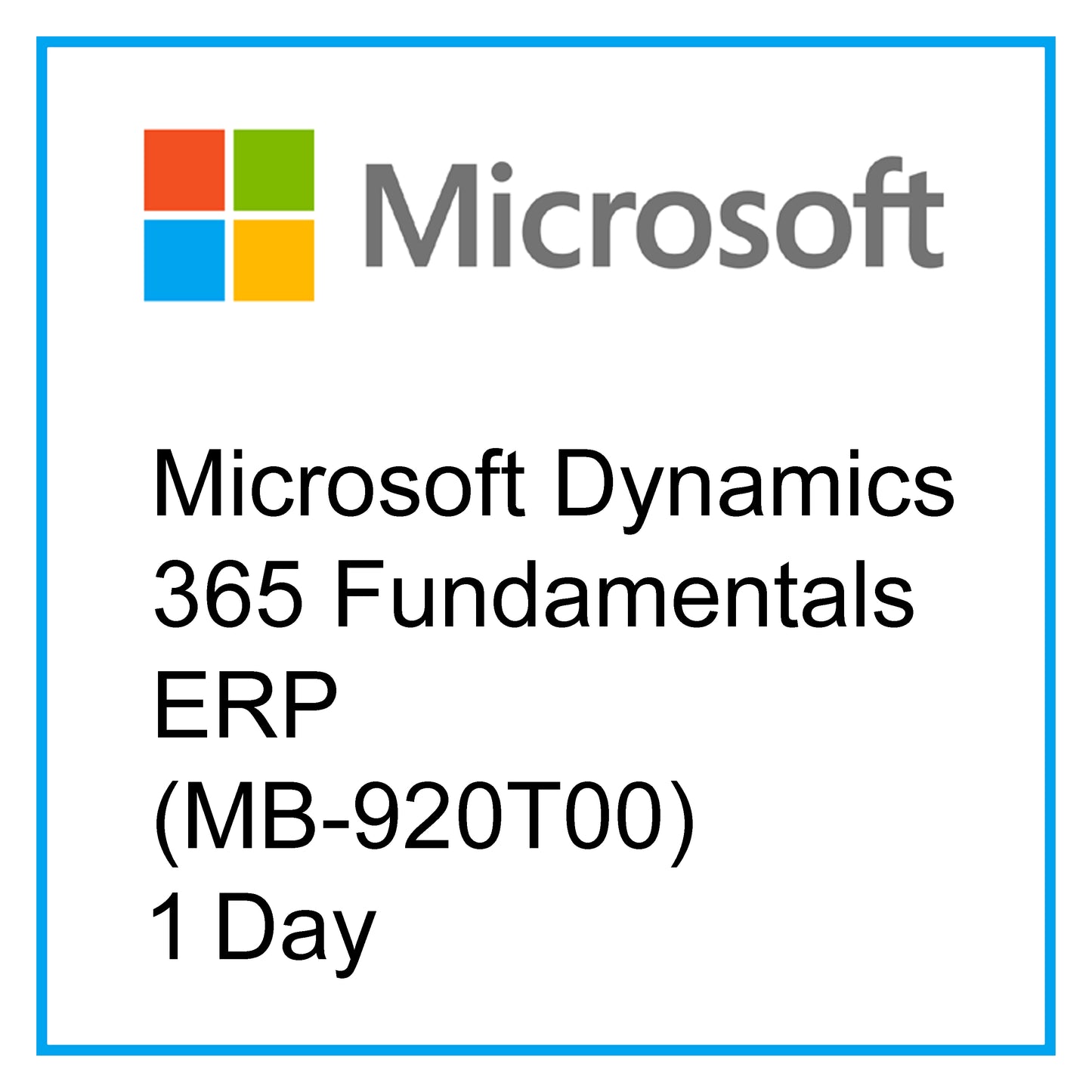 Microsoft Dynamics 365 Fundamentals ERP (MB-920T00) - 1 Day [RA1006]