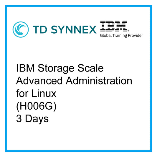 IBM Storage Scale Advanced Administration for Linux (H006G) - 3 Days [RA1906]