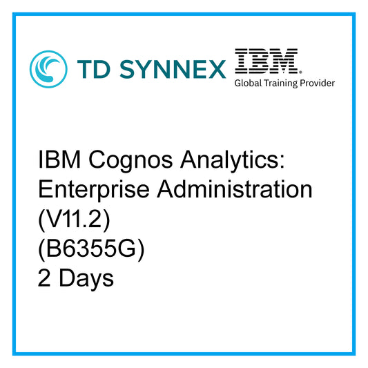 IBM Cognos Analytics: Enterprise Administration (V11.2) (B6355G) - 2 Days [RA1909]