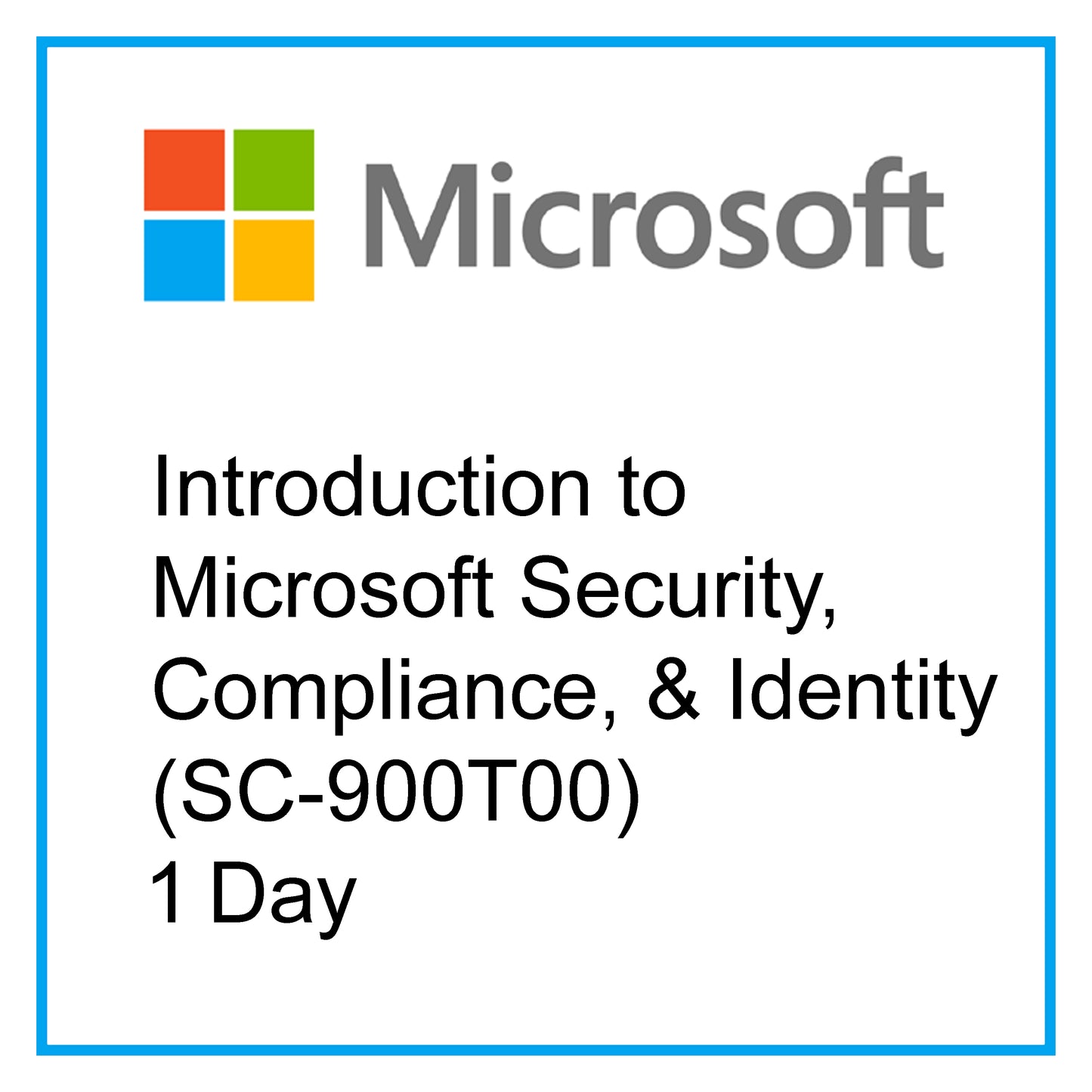 Introduction to Microsoft Security, Compliance, and Identity (SC-900T00) - 1 Day [RA1010]