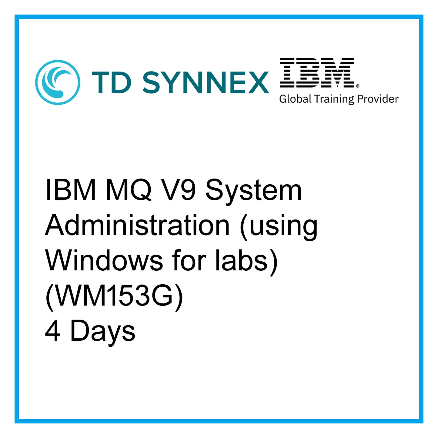 IBM MQ V9 System Administration (using Windows for labs) (WM153G) - 4 Days [RA1911]