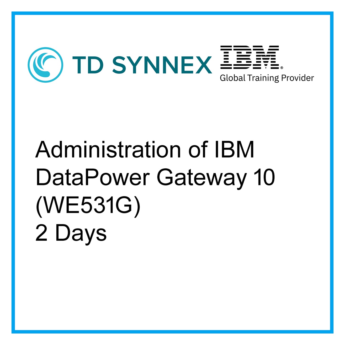 Administration of IBM DataPower Gateway 10 (WE531G) - 2 Days [RA1912]